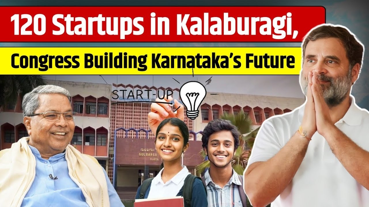 120 Startups in Kalaburagi, Target 500 | Congress Building Karnataka’s Future