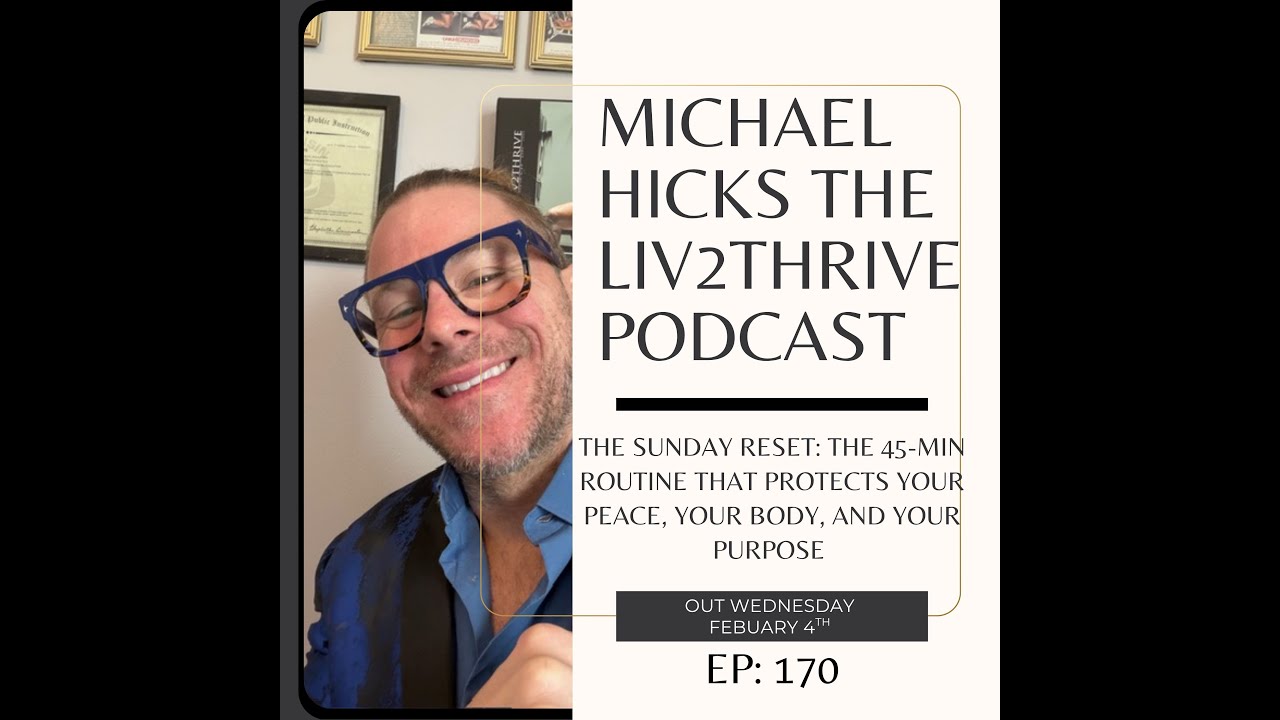The Sunday Reset: The 45-Min Routine That Protects Your Peace, Your Body, and Your Purpose EP: 170
