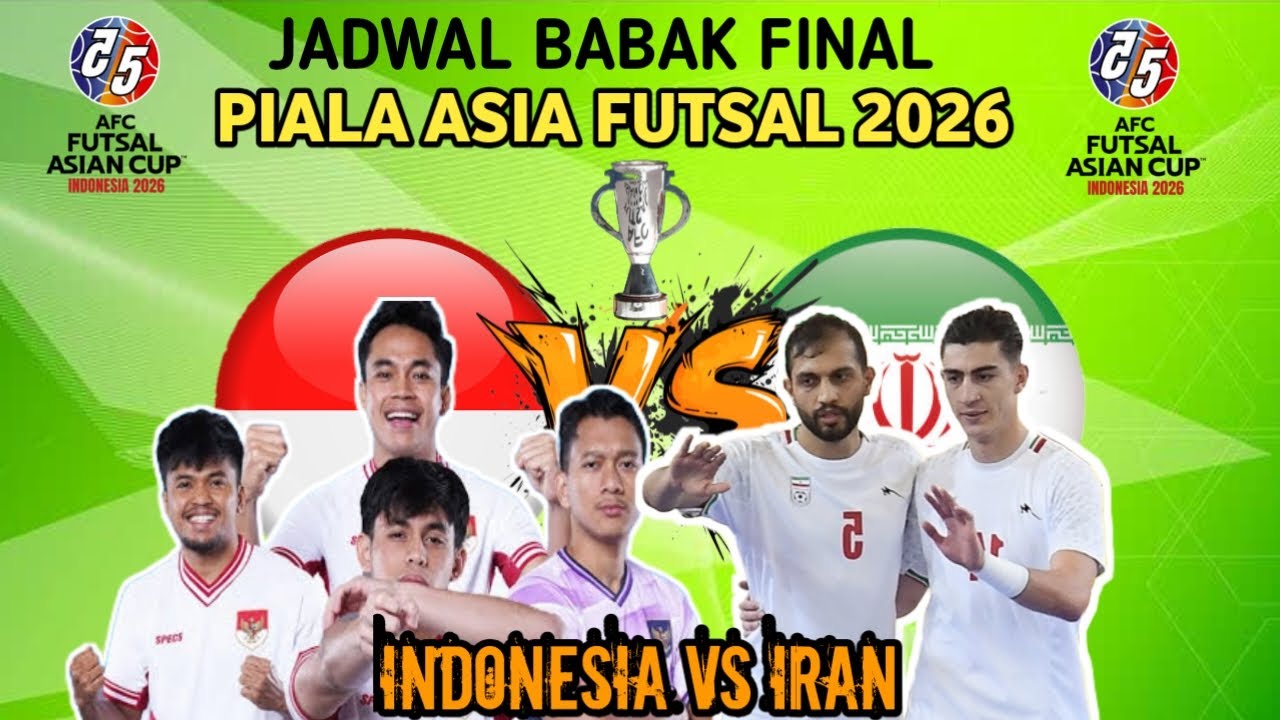 JADWAL FINAL INDONESIA VS IRAN | AFC FUTSAL ASIAN CUP 2026 🇮🇩