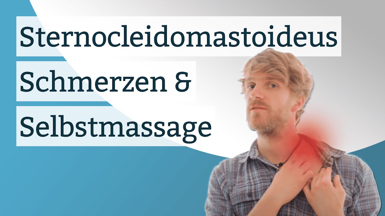 Sternocleidomastoideus Schmerzen & Selbstmassage - So wird´s gemacht!