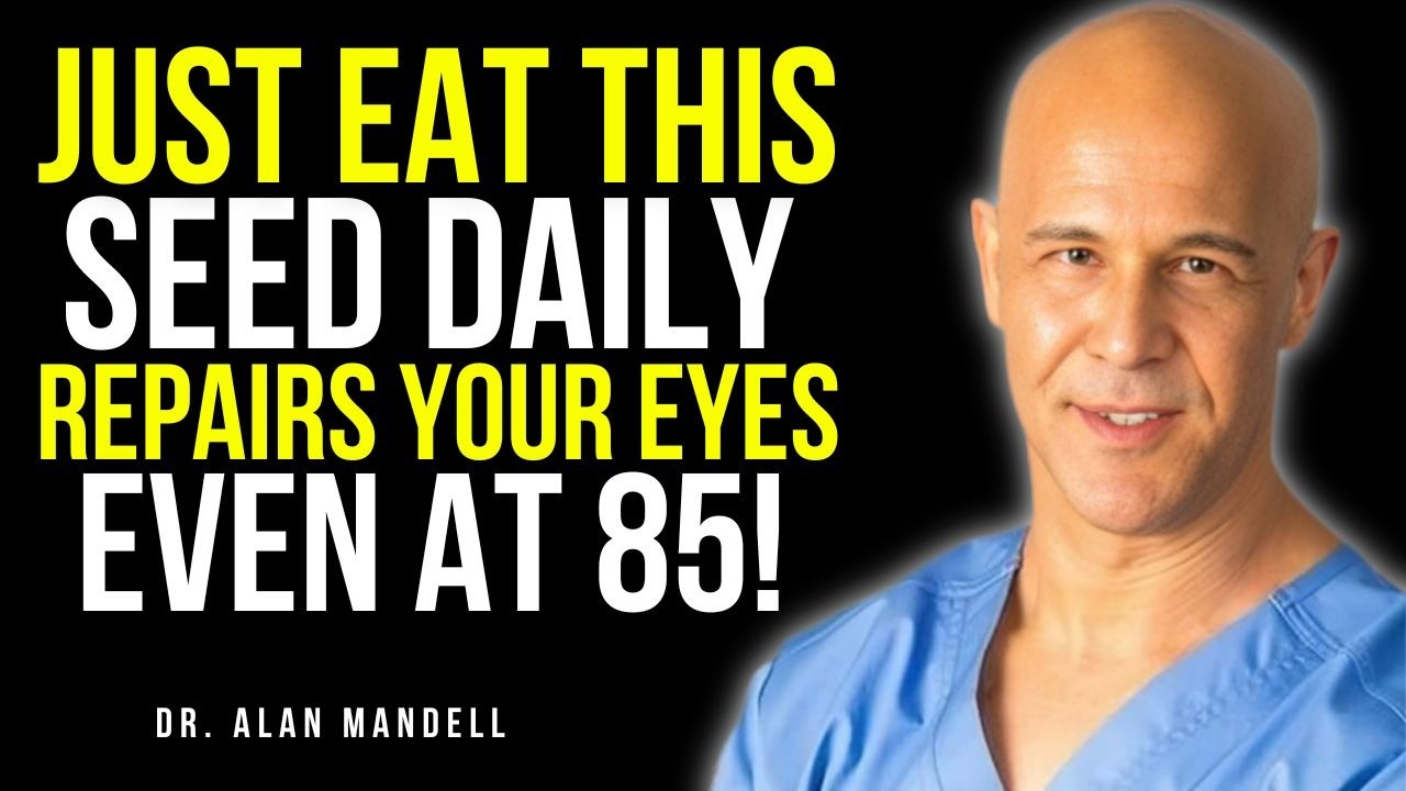 Eat THESE 3 Seeds to Protect Your Eyes & Retina Naturally | Dr. Mandell