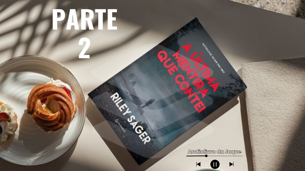A Última Mentira que Contei - Riley Sager - Audiobook Parte 2