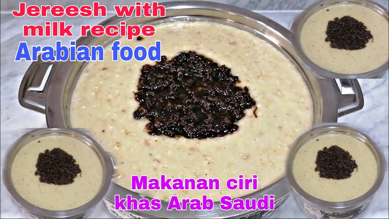 Cara membuat jereesh with milk recipe arabian food // ciri khas makanan Saudi