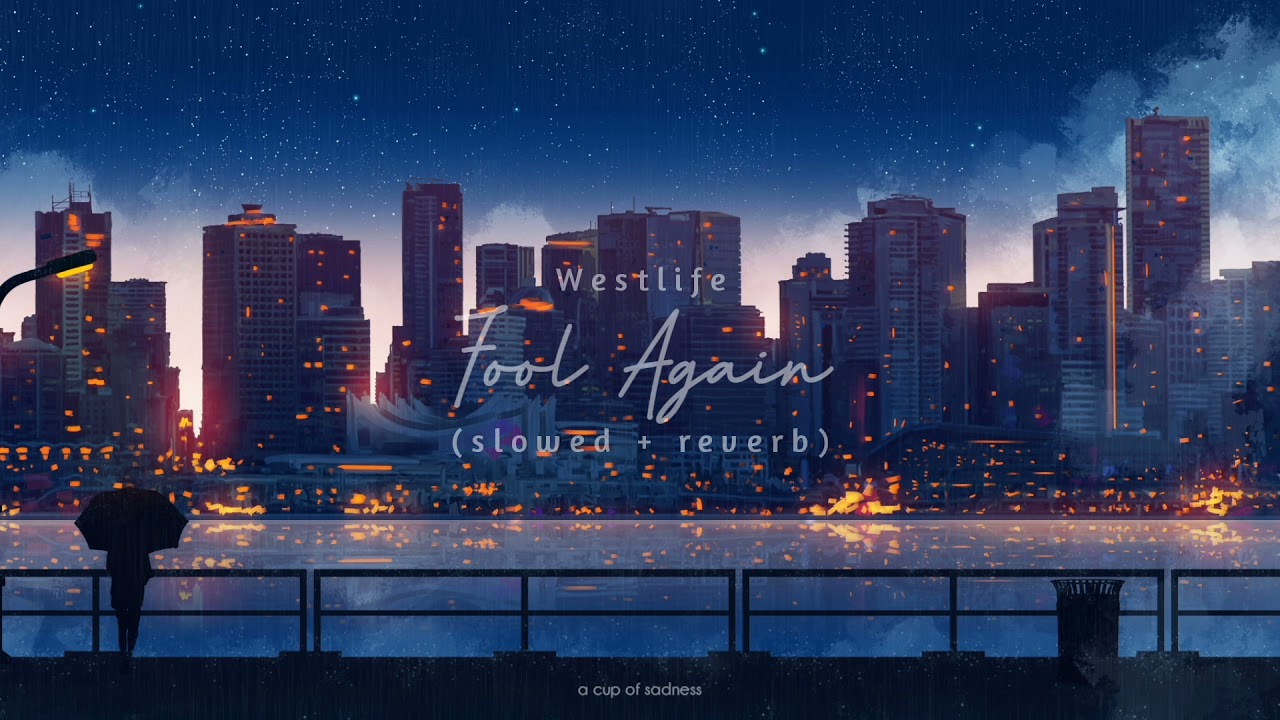 westlife - fool again (slowed + reverb)