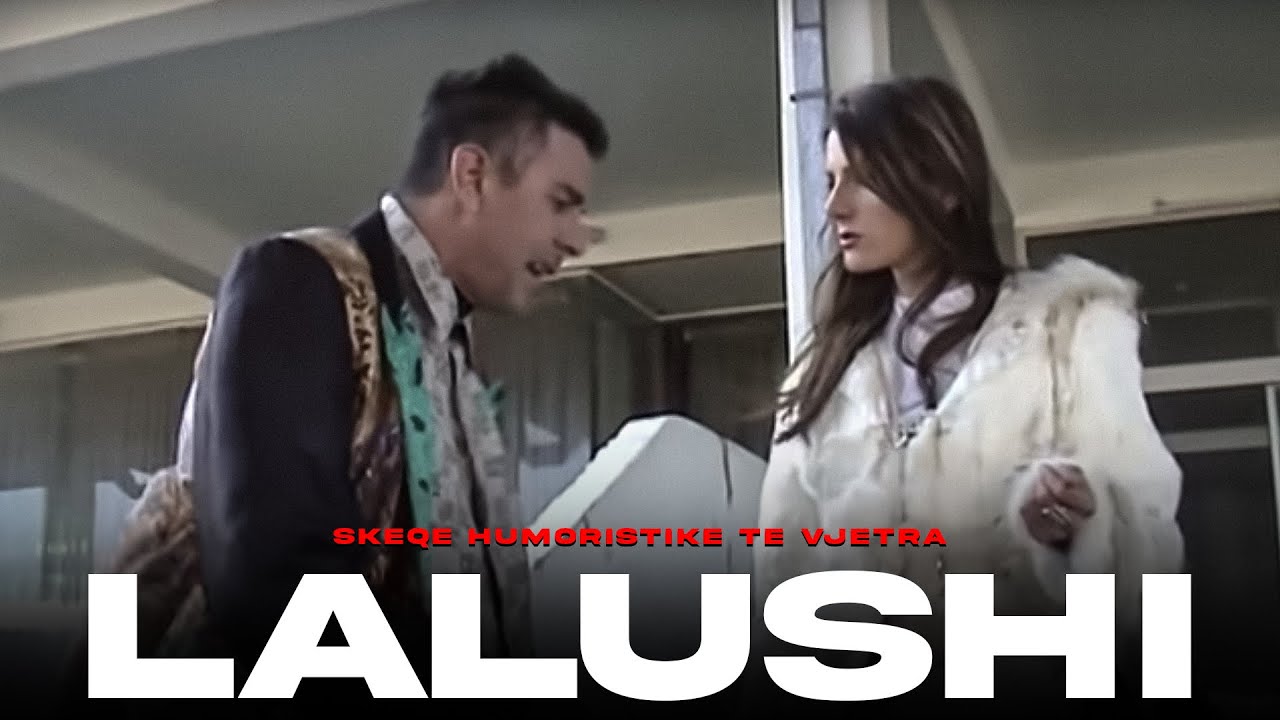 LALUSHI - Skeqe te vjetra humoristike