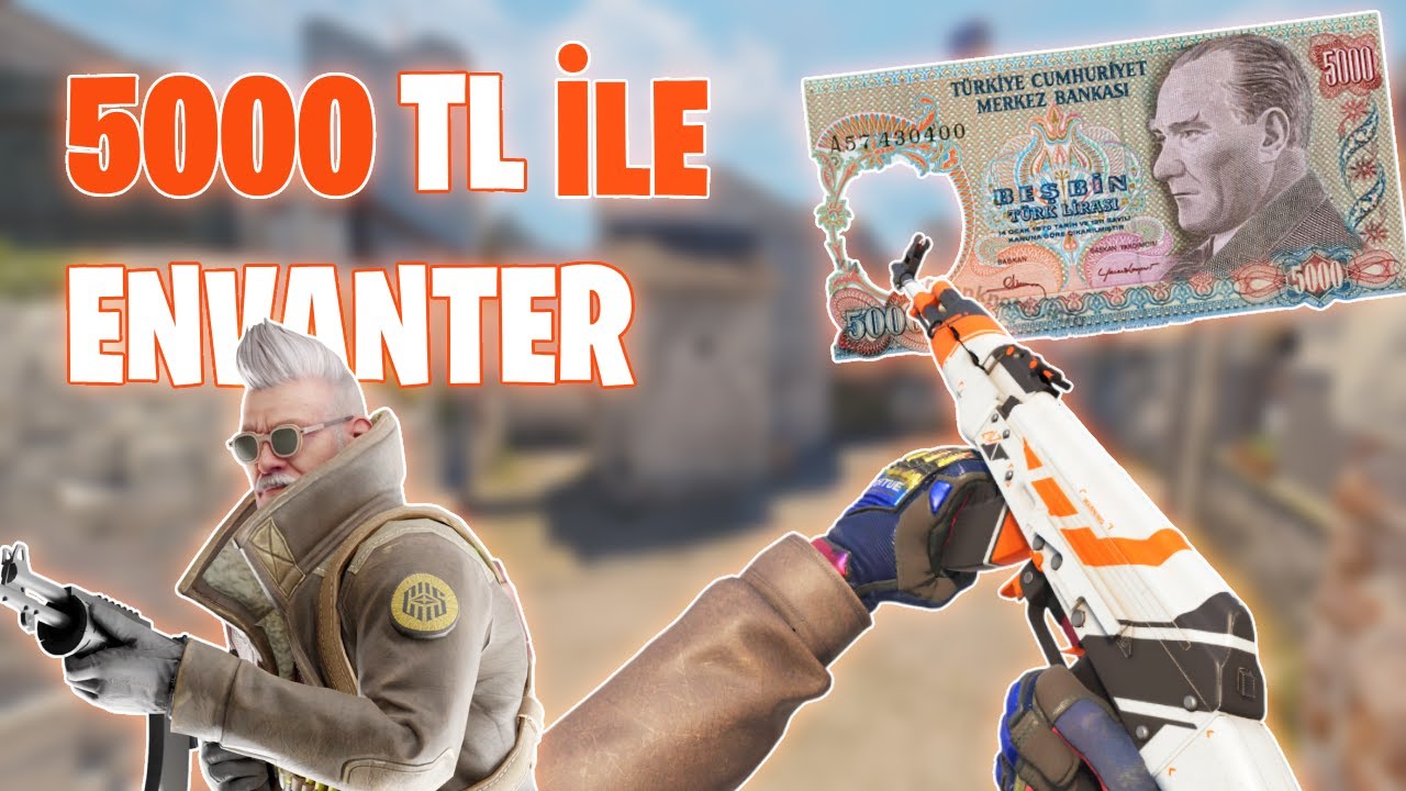 CS2 5000TL ENVANTER DİZME (127$) - G&Uuml;NCEL 2025