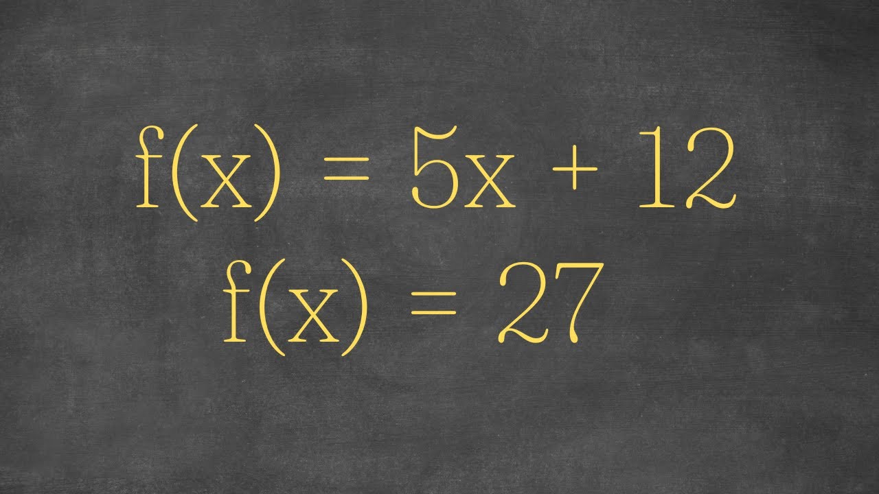 Functions - How to find the Input of a Function given the Output