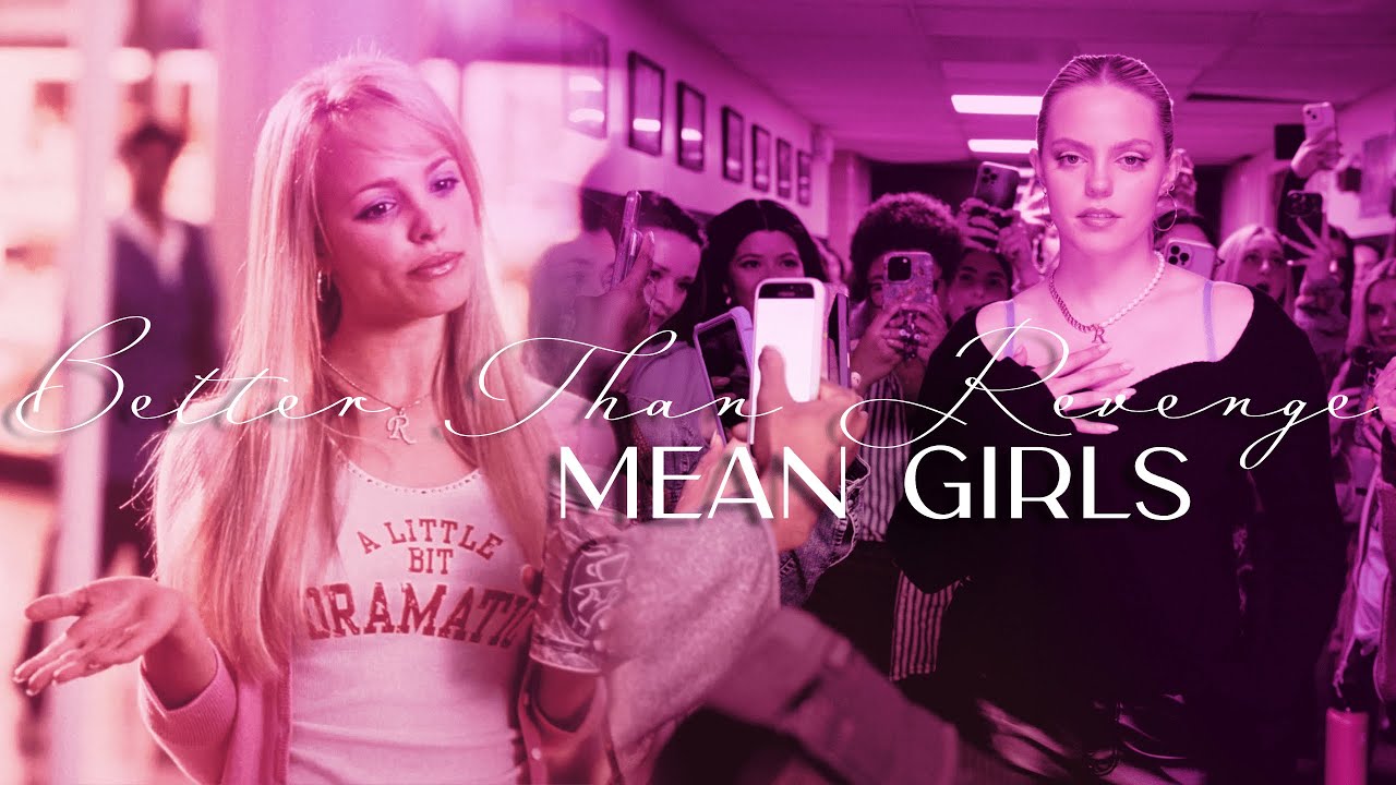 Better Than Revenge | Mean Girls