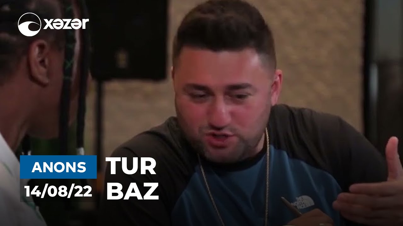 Tur Baz - İsmayıllı   14.08.2022 ANONS