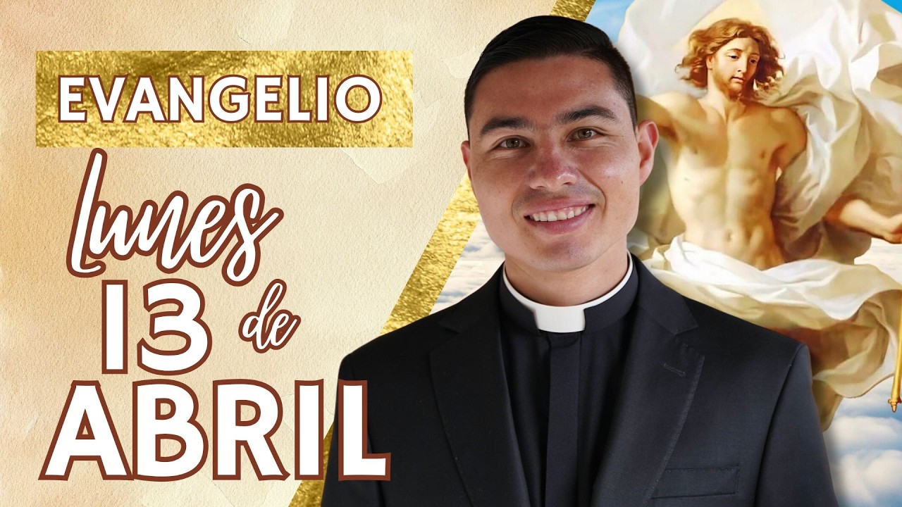 Evangelio de hoy Lunes 13 de Abril del 2026 | Lecturas y Reflexi&oacute;n