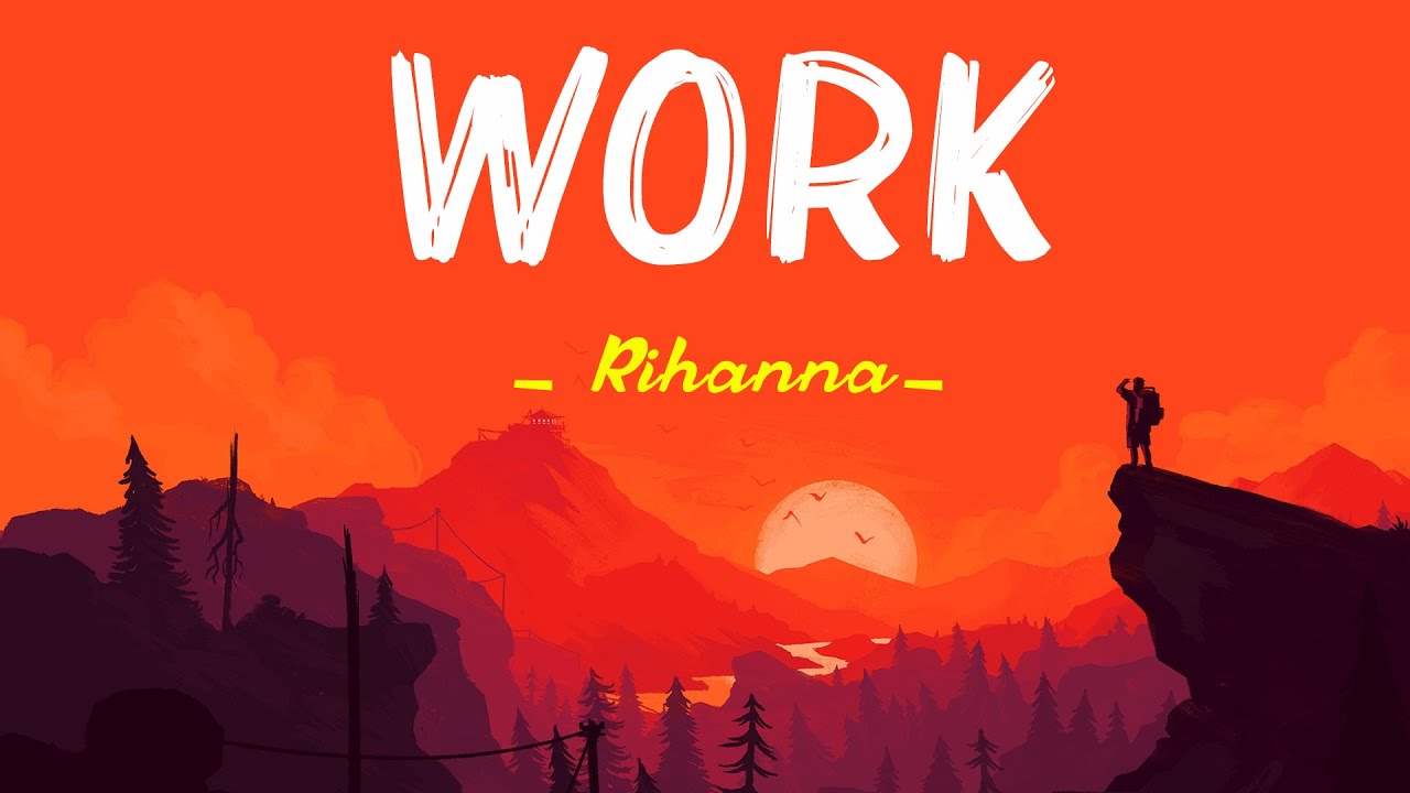 Rihanna - Work (Explicit) ft. Drake