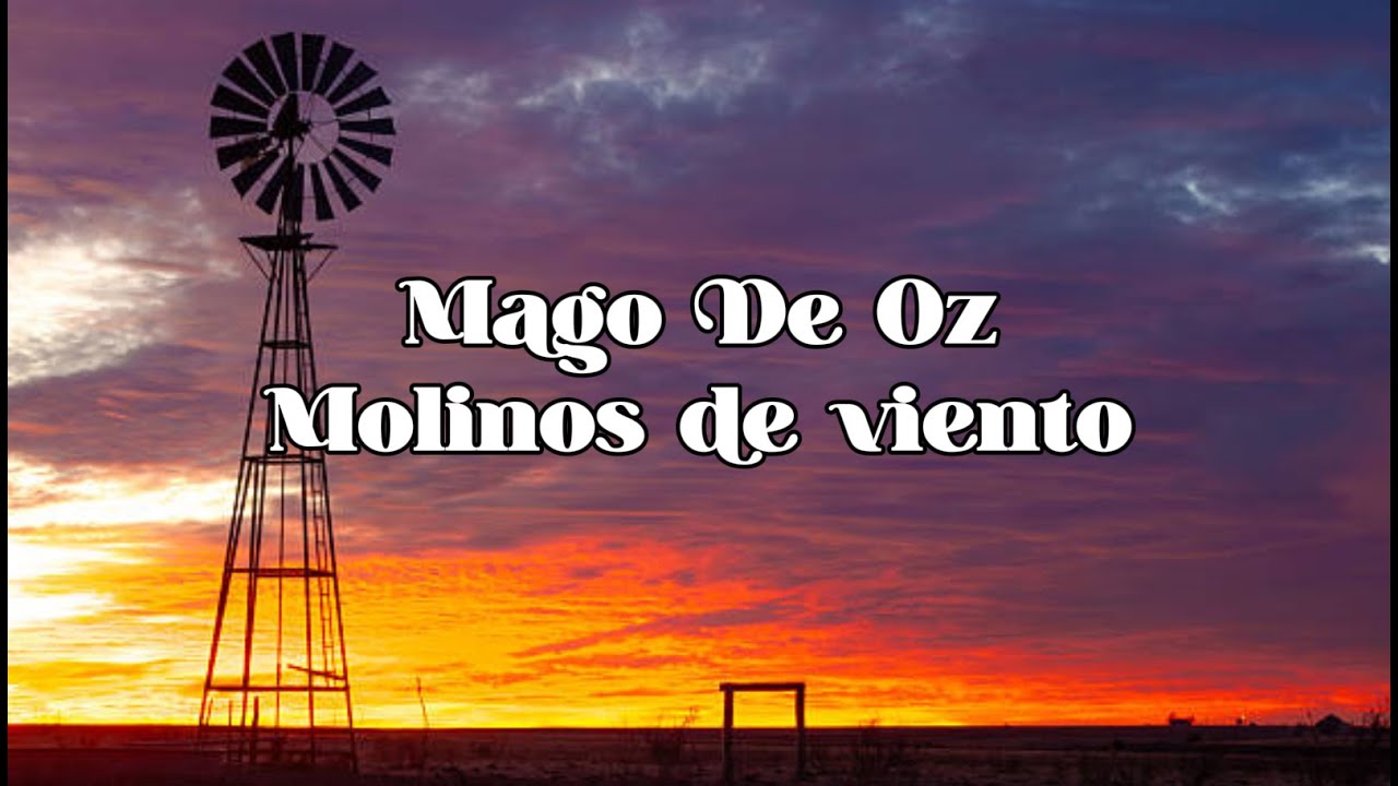 Mago De Oz - Molinos de Viento (Letra en español)