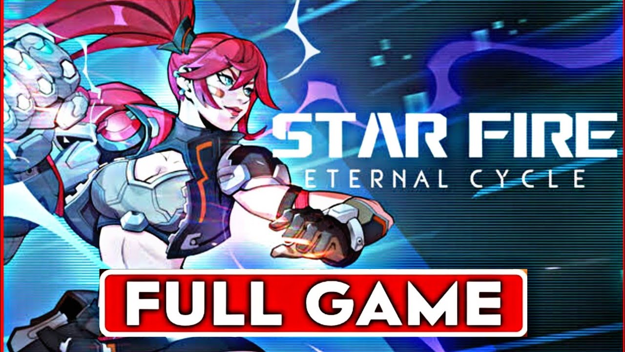 Star Fire Eternal Cycle - Full Gameplay Walkthrough / No Commentary【FULL GAME】4K 60FPS