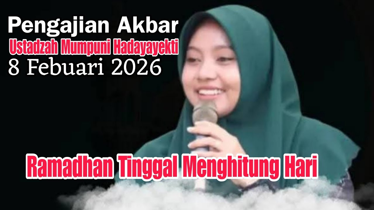 Pengajian Akbar Ustadzah Mumpuni Handayayekti 8 Febuari 2026 // Ramadhan Tinggal Menghitung Hari