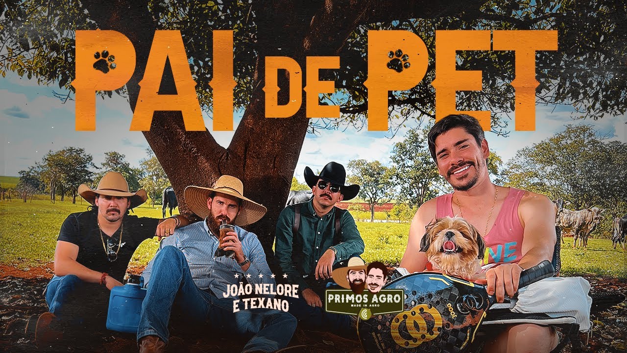 Pai de Pet - João Nelore e Texano part. Primos Agro (Clipe Oficial)