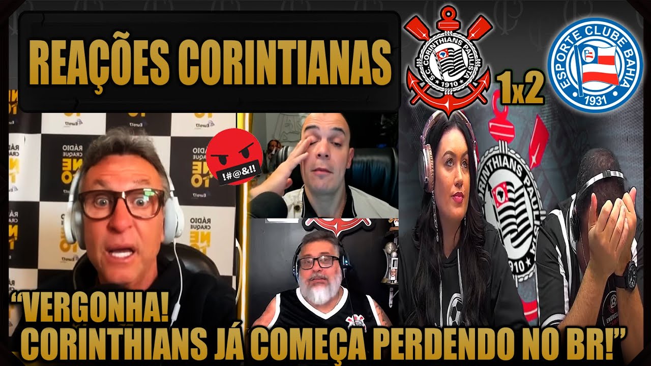REAÇÕES dos CORINTIANOS - CORINTHIANS 1x2 BAHIA - BRASILEIRÃO 2026 - VAMOS RIR DO CORINTHIANS!