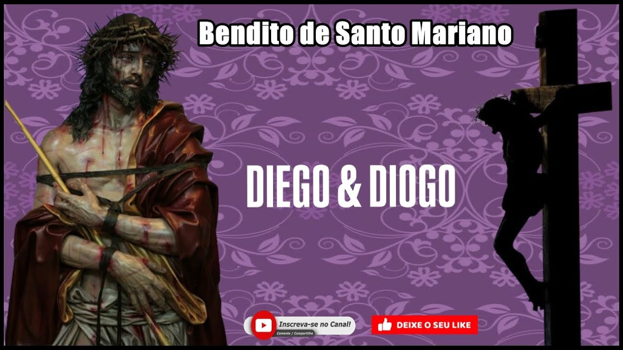 DIEGO & DIOGO - BENDITO DE SANTO MARIANO