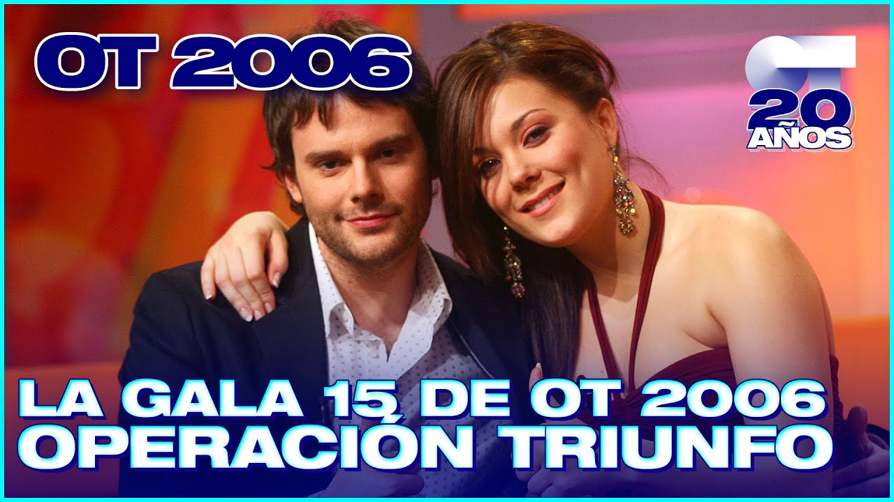 GALA 15 - OPERACI&Oacute;N TRIUNFO 5 (ENTERA) | OT 2006