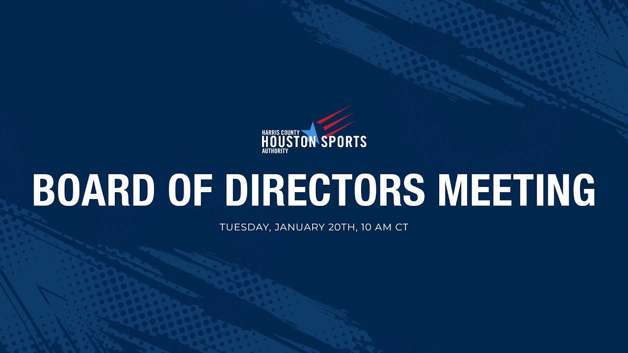 Harris County–Houston Sports Authority Board of Directors Meeting January 20, 2026