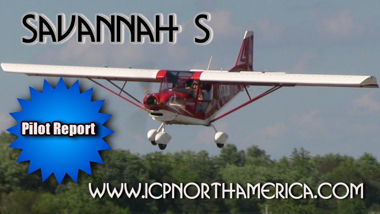 Savannah S, ICP Savannah S light sport aircraft pilot report Part 1 by Dan Johnson.