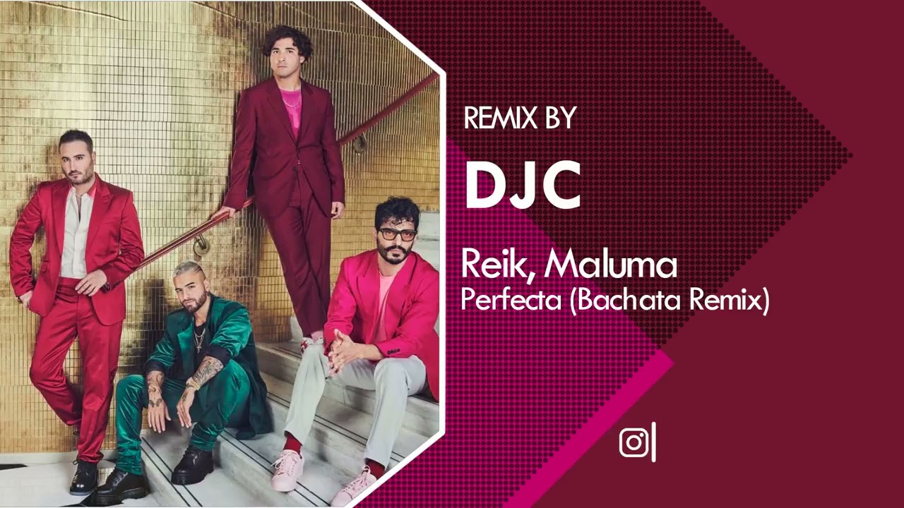 Reik, Maluma - Perfecta (Bachata Remix Versi&oacute;n DJC)