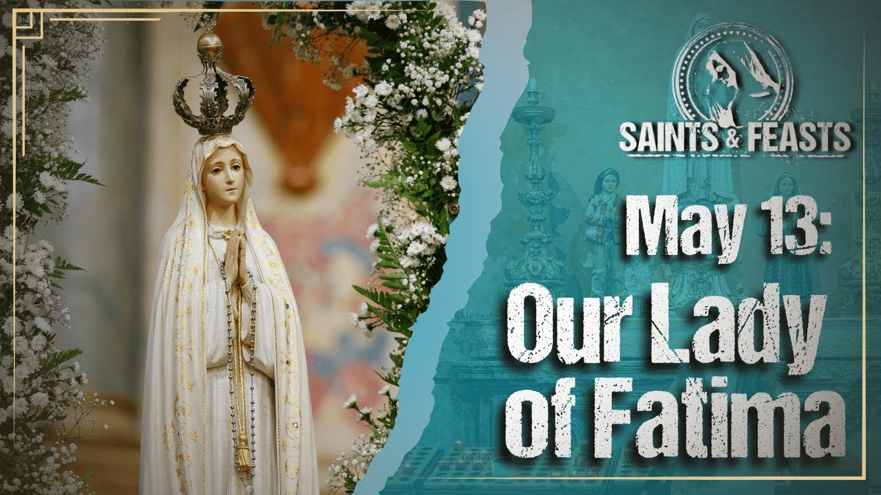 May 13: Our Lady of Fatima