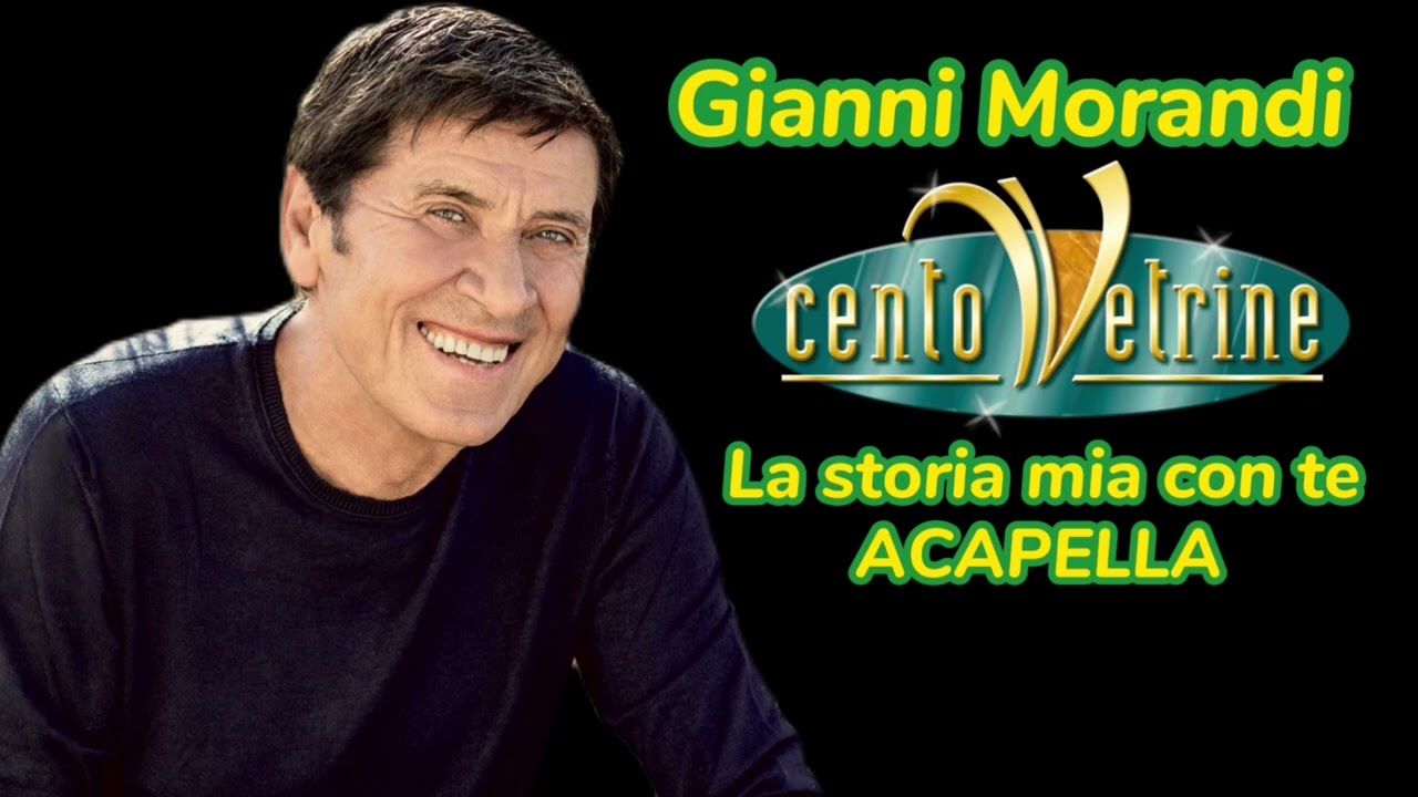Gianni Morandi – La storia mia con te (ACAPELLA)
