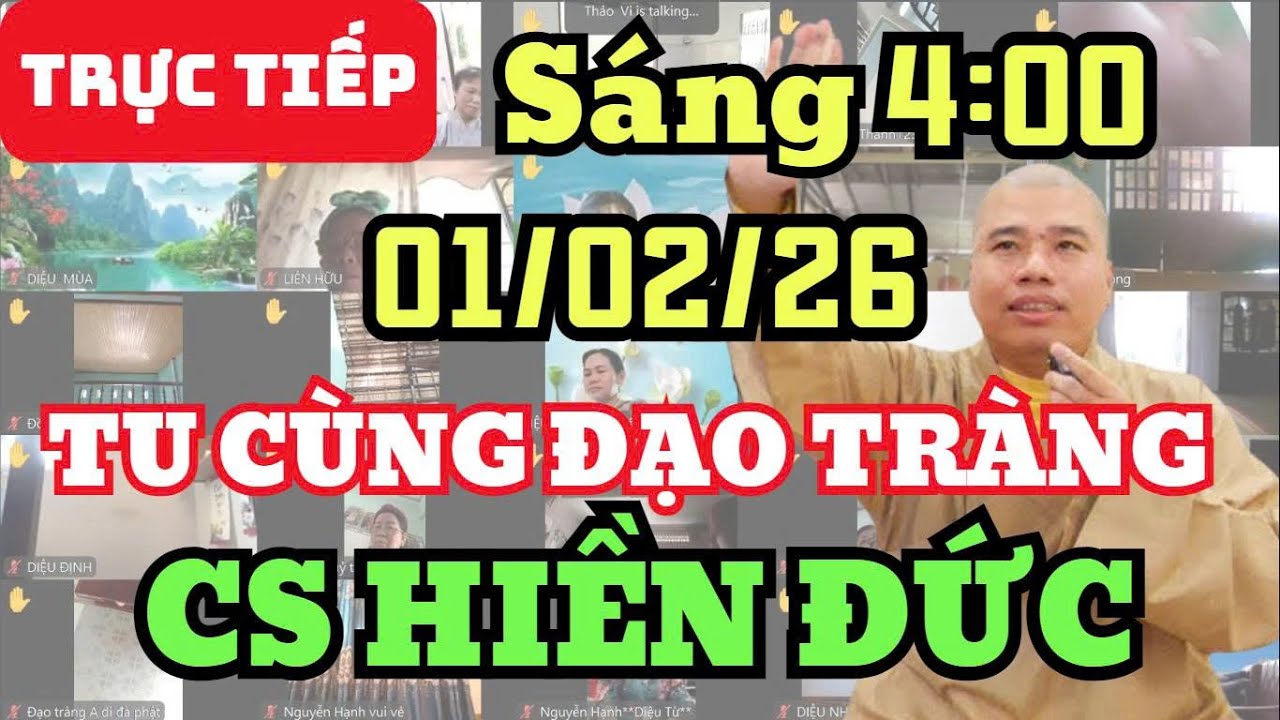 🔴 TRỰC TIẾP: 1/2/26 SÁNG 4:00 - TU CÙNG ĐẠO TRÀNG CƯ SĨ HIỀN ĐỨC