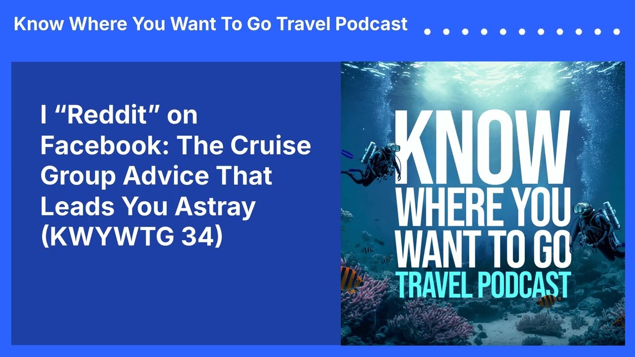 I “Reddit” on Facebook: The Cruise Group Advice That Leads You Astray (KWYWTG 34) | Know Where...