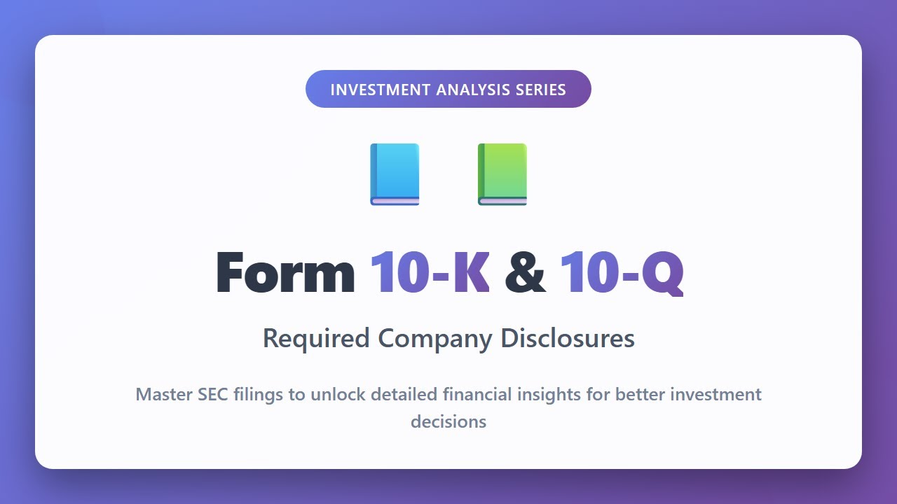 Form 10-K and 10-Q Explained: SEC Filings for Investment Analysis