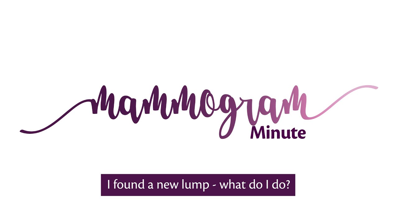 Mammogram Minute: I found A new lump, what do I do? (Stamatia Destounis, MD)