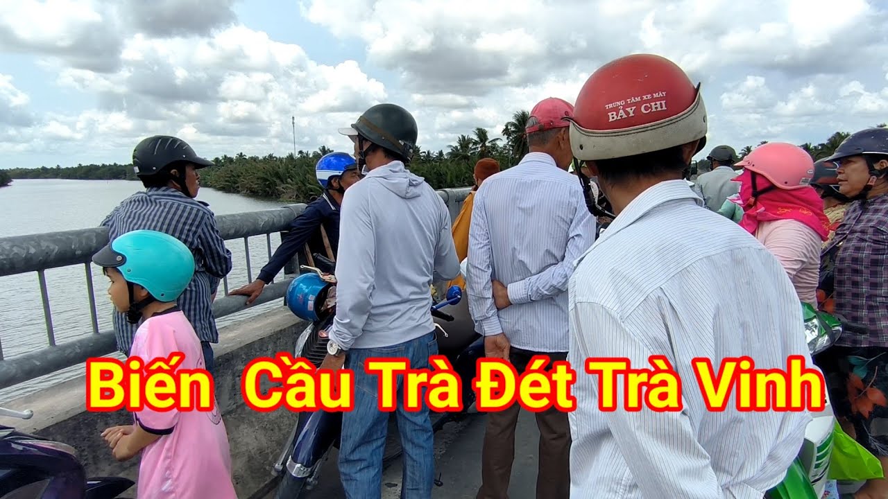 Sự Vụ Cầu Trà Đét  Mới Nhất Trà Vinh