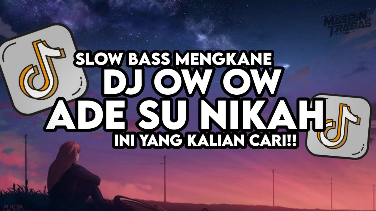 Dj Ade Su Nikah Slow Bass Santuy Style Trabas Viral TikTok 2025 Ft Xfii Rmx
