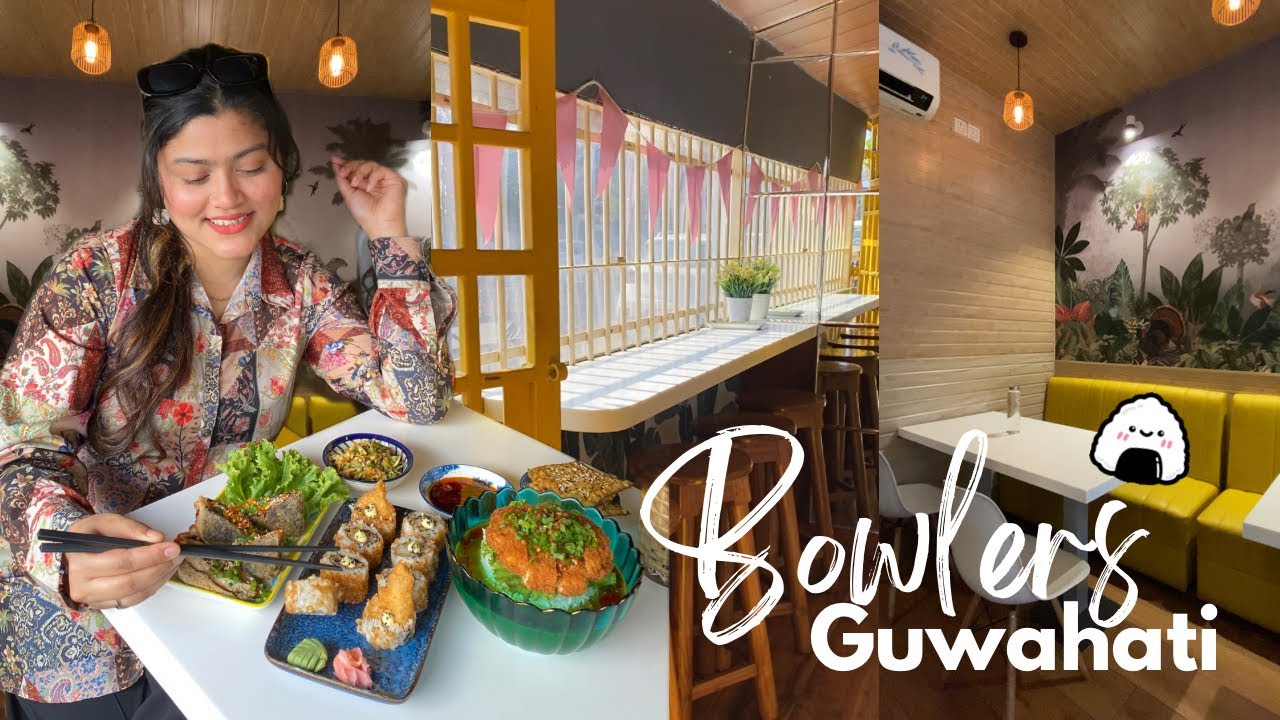 Bowlers Guwahati | Asian Food hotspots in Guwahati | First Impressions & review