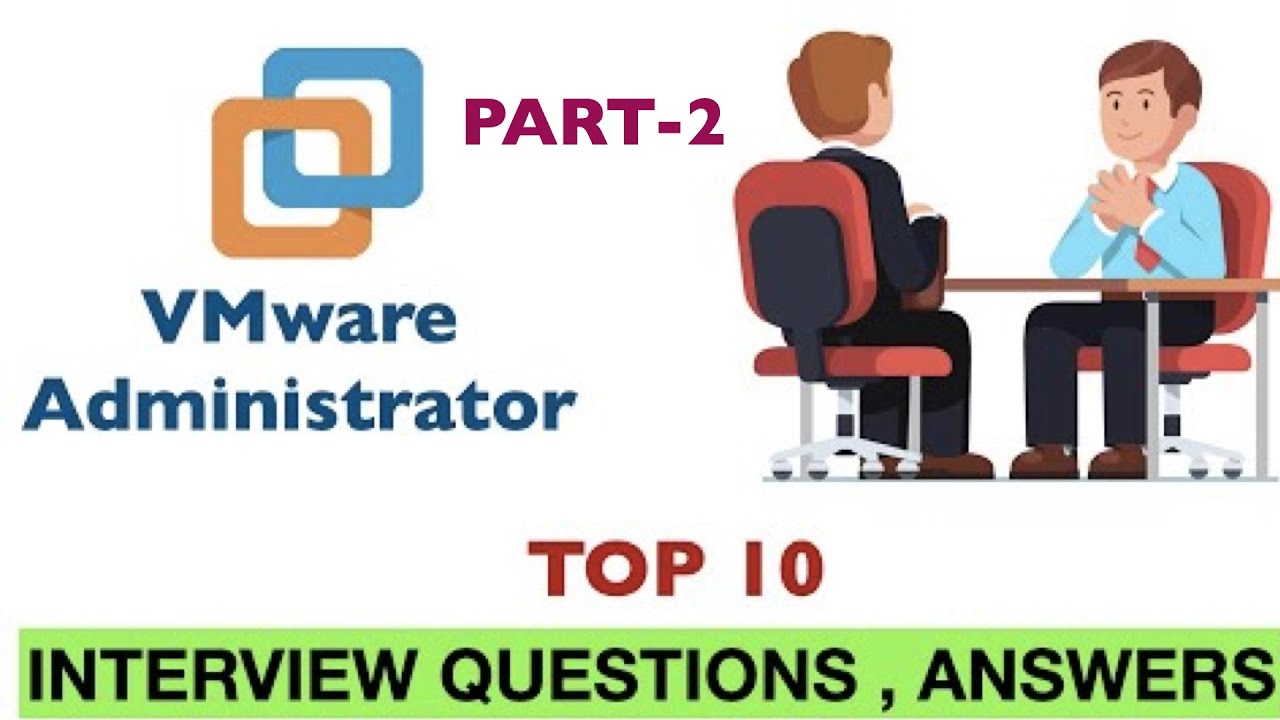 Top 10 Interview questions and answers for VMware Administrator Job |  PART-2