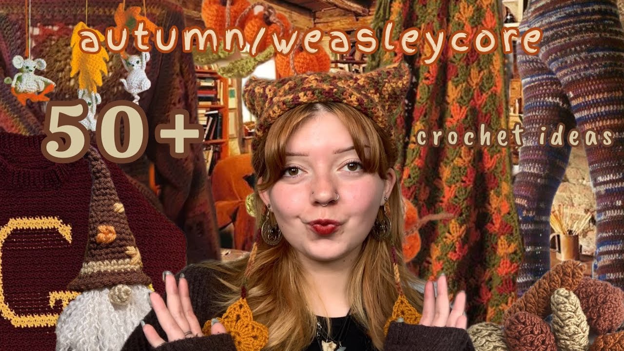 50+ crochet ideas AUTUMN//WEASLEYCORE edition 🍂🐿️🌻