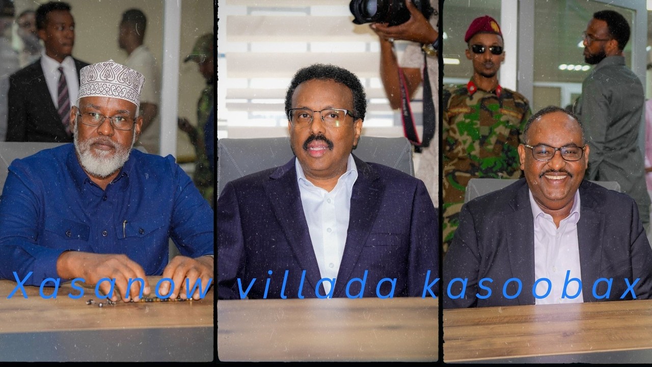 Xasn sheikh Villada kasoo bax Farmajo Deni Axmed madoobe