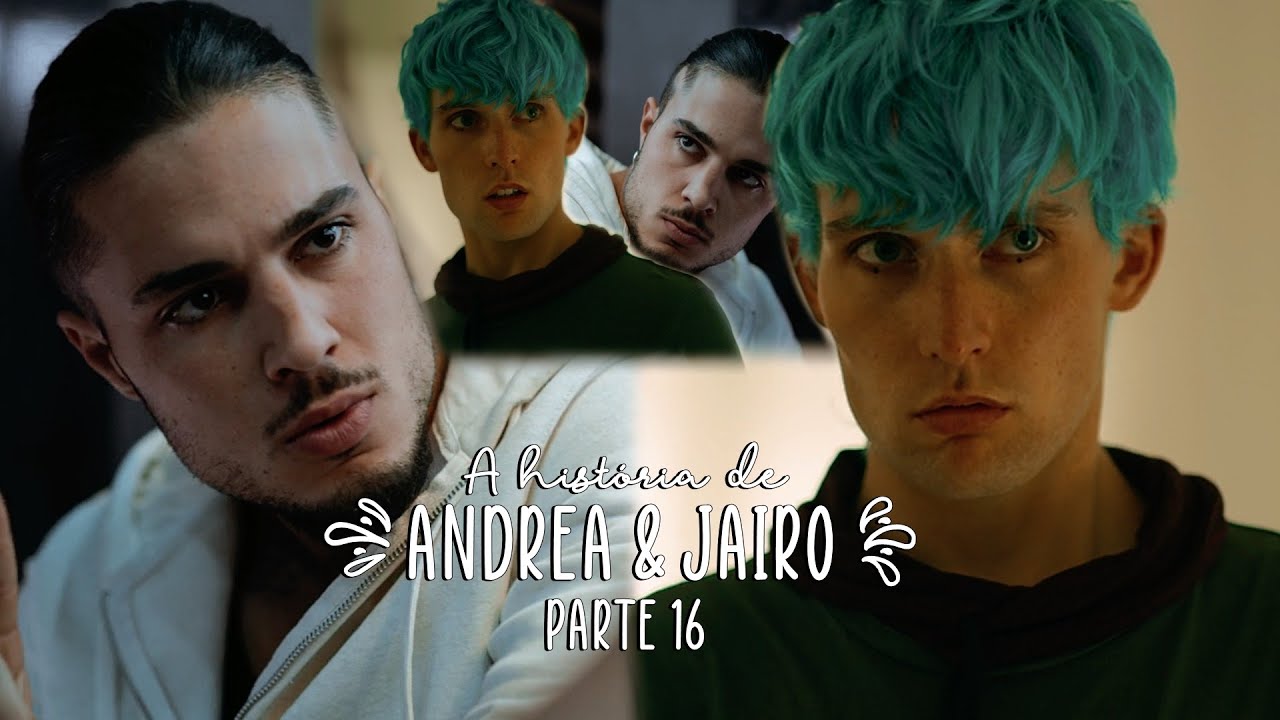 A História de Andrea e Jairo - PARTE 16