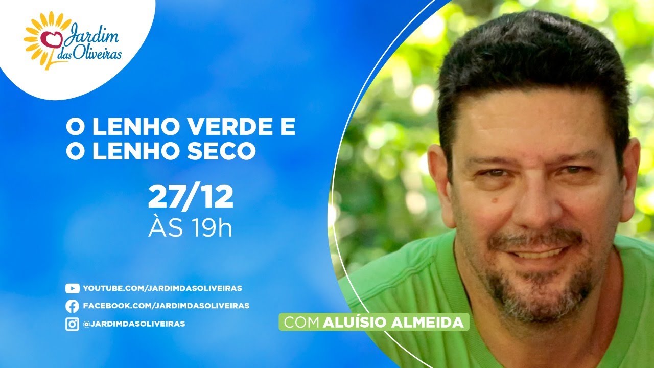 O LENHO VERDE E O LENHO SECO  |  Aluísio Almeida
