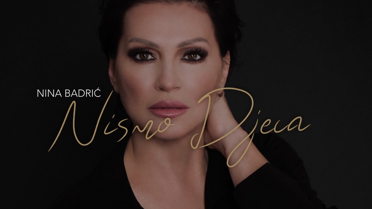 Nina Badric - Nismo djeca (lyric video)
