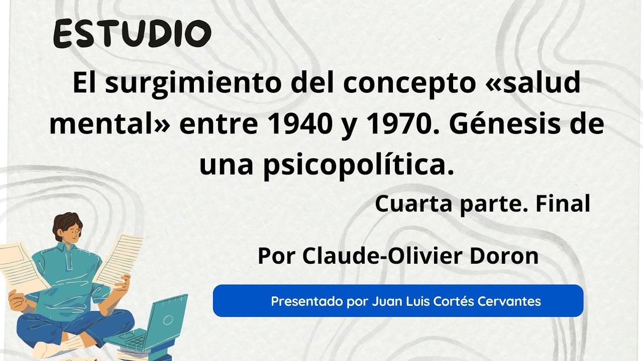 El surgimiento del concepto «salud mental» entre 1940 y 1970. Génesis de una psicopolítica. (4) Fin