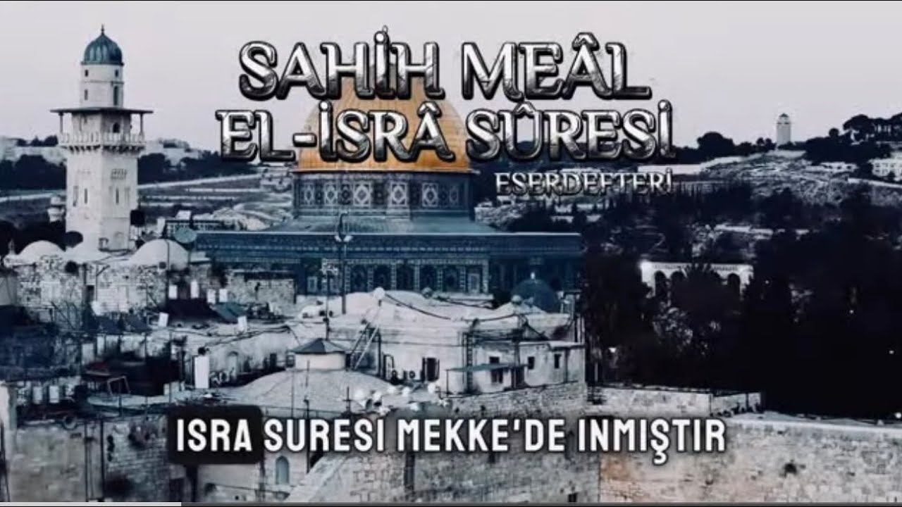 SAHİH MEÂL - EL-İSRÂ SÛRESİ 