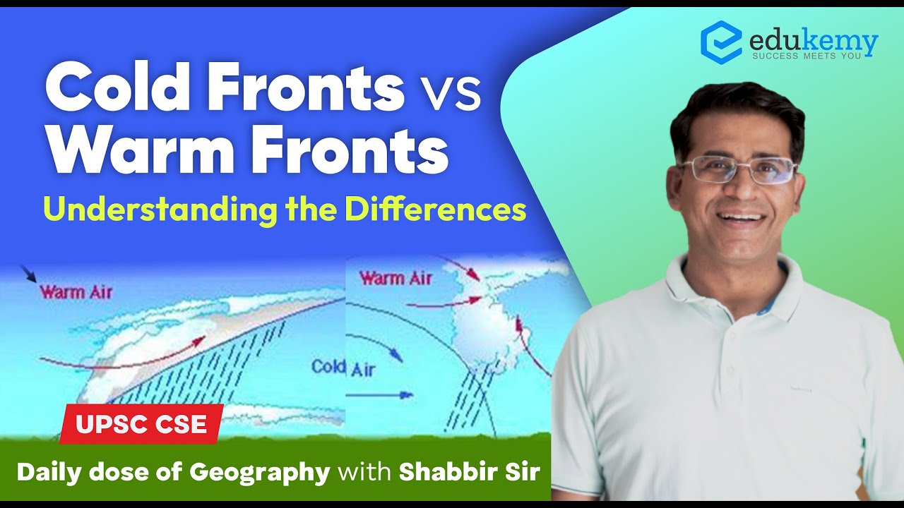 Cold Fronts vs Warm Fronts | Daily dose of Geography with Shabbir Sir | UPSC CSE | Edukemy