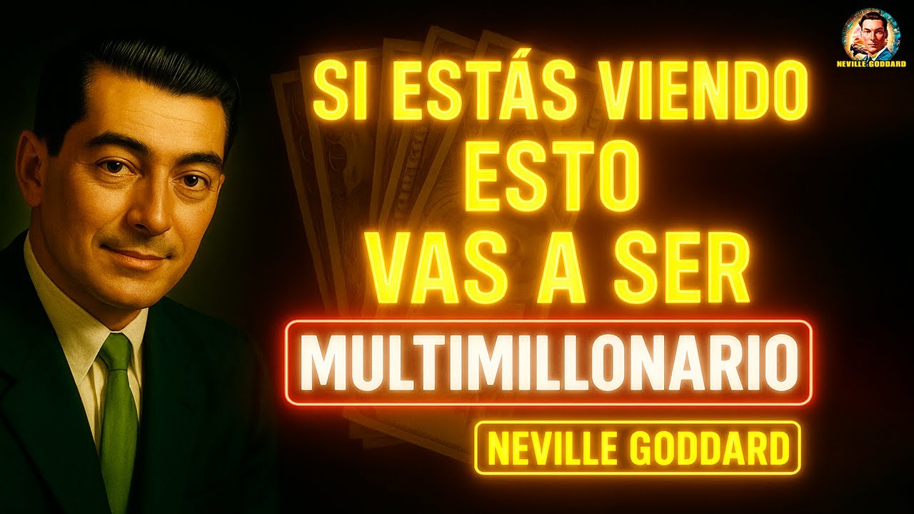 Si Estás Viendo Esto: Vas a Ser Multimillonario – Motivación de Neville Goddard