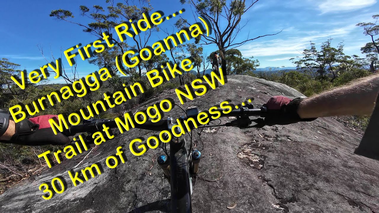 Burnaaga (Goanna) - Mogo - First Mountain Bike Ride Before it Opened - May 2025