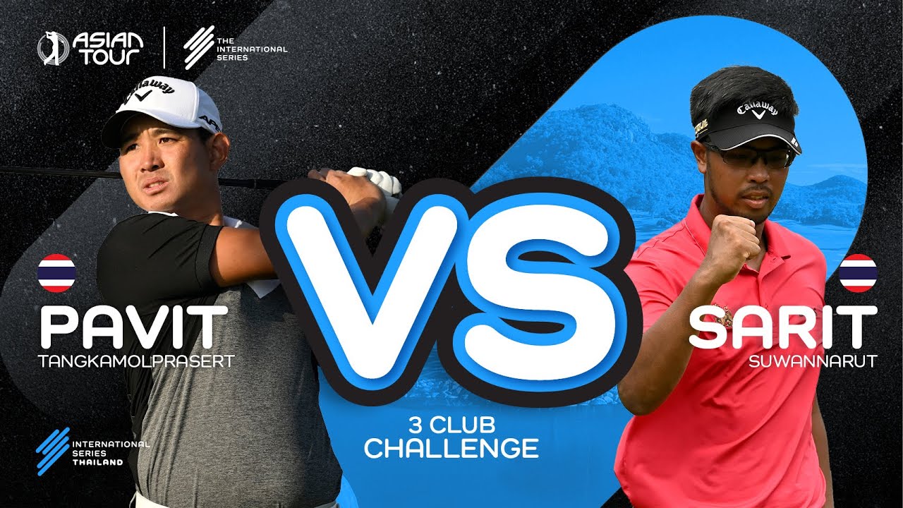 Pavit Tangkamolprasert vs Sarit Suwannarut | Three Club Challenge | International Series Thailand