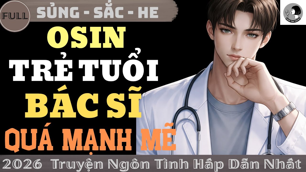 Top 1 Truyện Hay Tháng 5 về BÁC SĨ QUÁ MẠNH MẼ RỒI! Đọc Truyện Ngôn Tình Đêm Khuya Mới