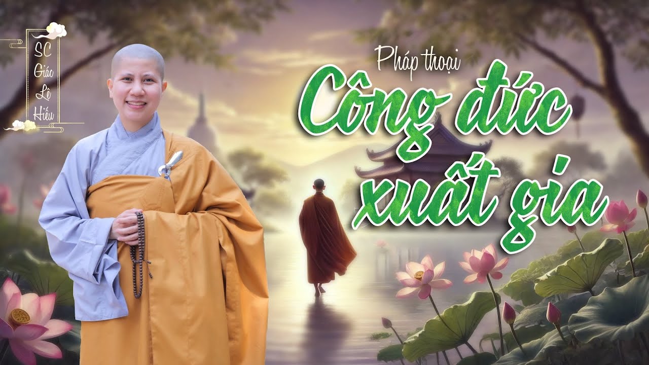 Công đức xuất gia - SC. Giác Lệ Hiếu