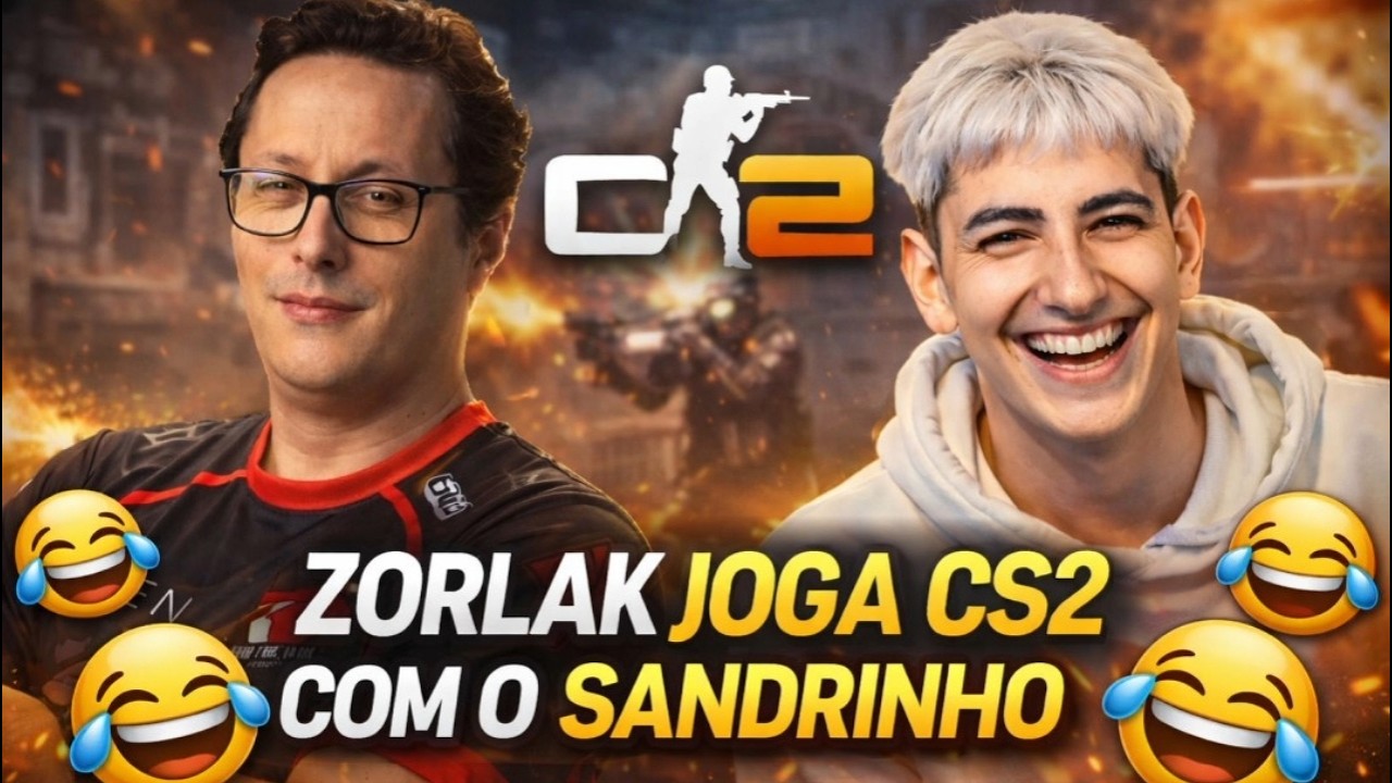 SANDRINHO JOGA CS2 COM ZORLAK ! (SÓ RIR)