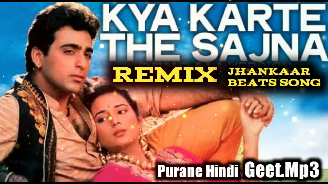 Kya Karte The Sajna (((Jhankar Beats Songs)))Old Hindi Songs Geet.Mp3